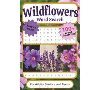 Wildflowers Word Search Puzzle Book: For Adults, Seniors, and Teens | Easy to Read, 100+ Word Searches With Wild Flowers Native to the Mountains like ... | Ideal for Vacations, Breaks, and Traveling