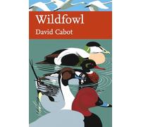 Wildfowl (Collins New Naturalist Library, Book 110)