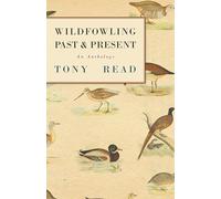 Wildfowling Past & Present - An Anthology
