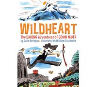 Wildheart: The Daring Adventures of John Muir