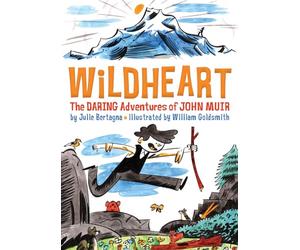 Wildheart: The Daring Adventures of John Muir