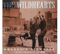 Wildhearts - Anarchic Airwaves: the Wildhearts at the BBC