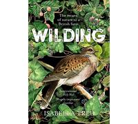 Wilding: The Return of Nature to a British Farm