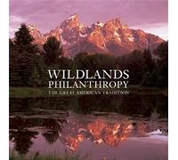 Wildlands Philanthropy: The Great American Tradition