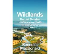 Wildlands : The World’s Last Abundant Landscapes