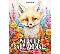 Wildlife Baby Animals: Colouring Books for Adults with Cute Hedgehog, Fox, Otter, and Much More