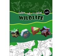 Wildlife | color, cut, and fold (easy): Coloring and origami activity book for older kids/ boys ages 8-12, featuring realistic designs of 30 big wild animals/ mammals with names on geometric 3D shapes