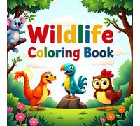 Wildlife Coloring Book for Toddlers and Preschoolers: Fun and easy coloring pages with jungle animals, birds, and forest creatures for little hands.