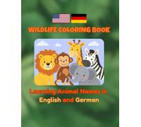 Wildlife Coloring Book: Learning Animal Names in English and German