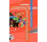 Wildlife Coloring Book: "Relax, Unwind, and Bring These Majestic Creatures to Life!