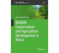 Wildlife Conservation and Agriculture Development in Africa (Sustainable Development Goals Series)