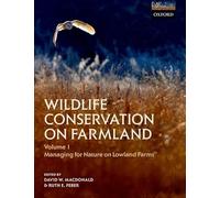Wildlife Conservation on Farmland Volume 1: Managing for nature on lowland farms