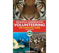 Wildlife & Conservation Volunteering: The Complete Guide (Bradt Travel Guides)