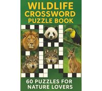 Wildlife Crossword Puzzle Book - 60 Puzzles for Nature Lovers: Crossword Puzzles with Easy to Read Print about Wildlife