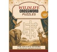 Wildlife Crossword Puzzles for Adults and Seniors: Crosswords with Easy to Read Large Print about Forest Animals, Ocean Life, Birds, Wild Creatures ... Puzzles | Gift for Wildlife and Nature Lovers