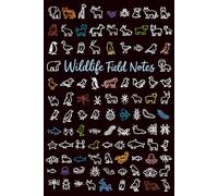 Wildlife Field Notes: A Journal for Wildlife Observation & Photography.