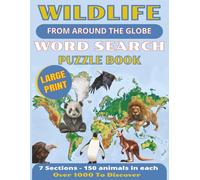 Wildlife From Around The Globe Word Search Puzzle Book: 8.5x11 inches, 150 pages / 1000+ Animals / Large Print.... Gift for Vacations, Holidays and Relaxing Time