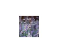 Wildlife Gardening – For Everyone and Everything (The Wildlife Trusts)