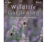 Wildlife Gardening : For Everyone and Everything