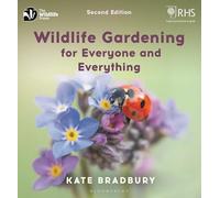 Wildlife Gardening For Everyone and Everything: Second edition