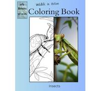 Wildlife in Action Coloring Book Series: Insects