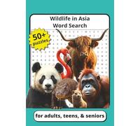 Wildlife in Asia Word Search: Relaxing Educational Brain Games About Tigers, Pandas, Elephants, Landmarks, and More for Teens, Adults, and Seniorss (Around the World Word Search Books)