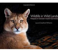Wildlife in Wild Lands: Photography for Conservation in Southern South America (English and Spanish Edition)