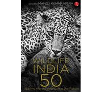 WILDLIFE INDIA@50: Saving the Wild, Securing the Future