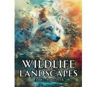 Wildlife Landscapes vol 2 - Coloring Book for Adults | Take in the beauty of North American animals in their natural habitats: Outdoor Scenes of ... Deer, Elk, Moose, Bears, Turkeys and more