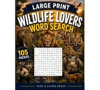 Wildlife Lovers Large Print Word Search: 105 Fun Puzzles for Wildlife Lovers