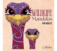 WILDLIFE MANDALAS: Relaxing Mandala Coloring Book For Adults