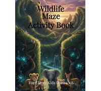 Wildlife Maze Activity Book | For Clever Kids From 4-6: Fun and Challenging Animal Mazes for Clever Kids Ages 4-6 - Brain-Boosting Puzzle Activity ... 1 Book - Wildlife Maze Activity Books)