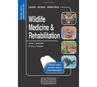 Wildlife Medicine and Rehabilitation: Self-Assessment Color Review (Veterinary Self-Assessment Color Review Series)