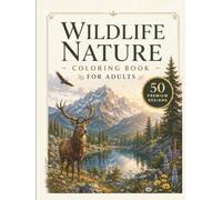 Wildlife Nature Coloring Book for Adults: SubtitleScenic forest, mountain, lake, and animal pages for peaceful nature-inspired relaxation (MeeTHan Sky Relaxation Coloring Collection)
