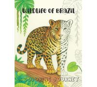 Wildlife of Brazil: A Coloring Journey