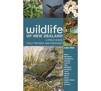 Wildlife of New Zealand: A Field Guide Fully Revised and Expanded