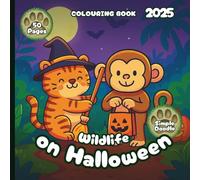 Wildlife on Halloween - Colouring Book 2025 - Simple Doodle Style: 50 Pages of Wild Animals Ready to Trick-or-Treat (Wildlife on Halloween - UK)
