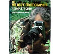 Wildlife Photographer: A Complete Guide