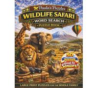 Wildlife Safari Word Search Puzzle Book - 50 Puzzle LARGE PRINT Edition: Relaxing Puzzles for Seniors… and the Whole Family (Paula's Puzzles)