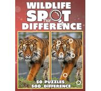 Wildlife Spot the Difference: Puzzle Book for Adults 500 Hard-to-Find Differences in 50 Realistic animal Picture Scenes | Large Print Brain Games for Relaxation & Fun.