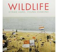Wildlife - Strike Hard Young Diamond [VINYL]