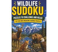 Wildlife Sudoku Puzzle Book for Adults & Teens: 55 Large Print Sudoku Puzzles | Relax with Nature, Forest Animals & Peaceful Outdoor Scenes | Includes Solutions (Nature Escape Puzzle Series)