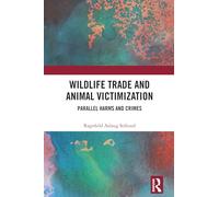 Wildlife Trade and Animal Victimization: Parallel Harms and Crimes