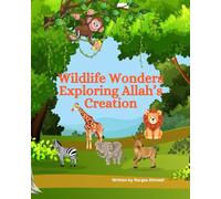 Wildlife Wonders: Exploring Allah’s Creation