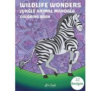 WILDLIFE WONDERS: Jungle Animal Mandala Coloring Book