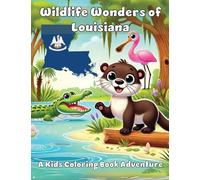 Wildlife Wonders of Louisiana: A Kids Coloring Book Adventure