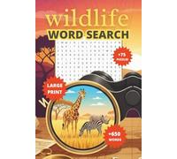 Wildlife Word Search for Adults Large Print: 75+ Fun Nature & Animal Puzzles with 650+ Words - Brain Games for Seniors, Adults & Teens: Stress Relief ... made for Wildlife Lovers & Nature Enthusiasts