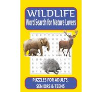 Wildlife Word Search for Nature Lovers: Animal-Themed Word Puzzles for Nature Lovers of All Ages : Seniors, Adults & Teens [6x9 inches, 110 pages [ ... & Free Times (Vita Bloom Puzzle Collection)
