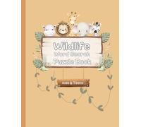 Wildlife Word Search Puzzle Book For Kids & Teens: Learn About Wildlife With +50 Word Search Games Featuring Jungle , Alaska , Ocean , Farm and Forest Animals With Easy To Read Print And Solutions