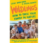 Wildlings: How to raise your family in nature